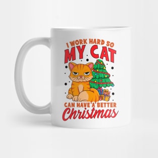 I Work Hard So My Cat Can Have a Better Christmas Mug